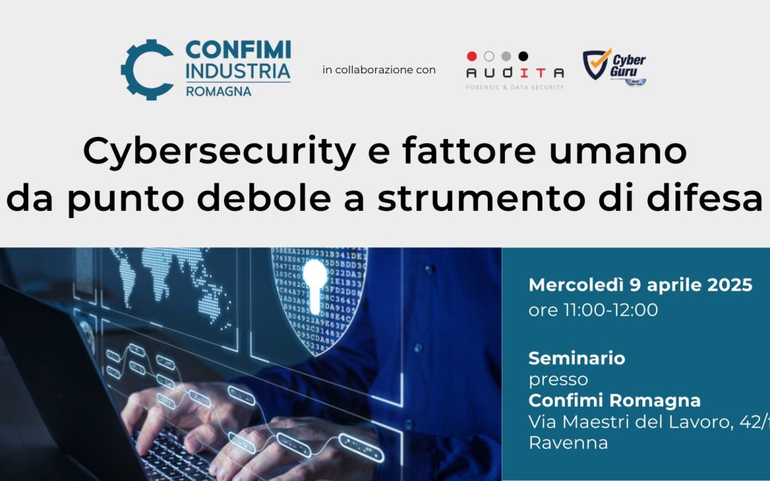 Seminario “Cybersecurity e fattore umano: da punto debole a strumento di difesa”